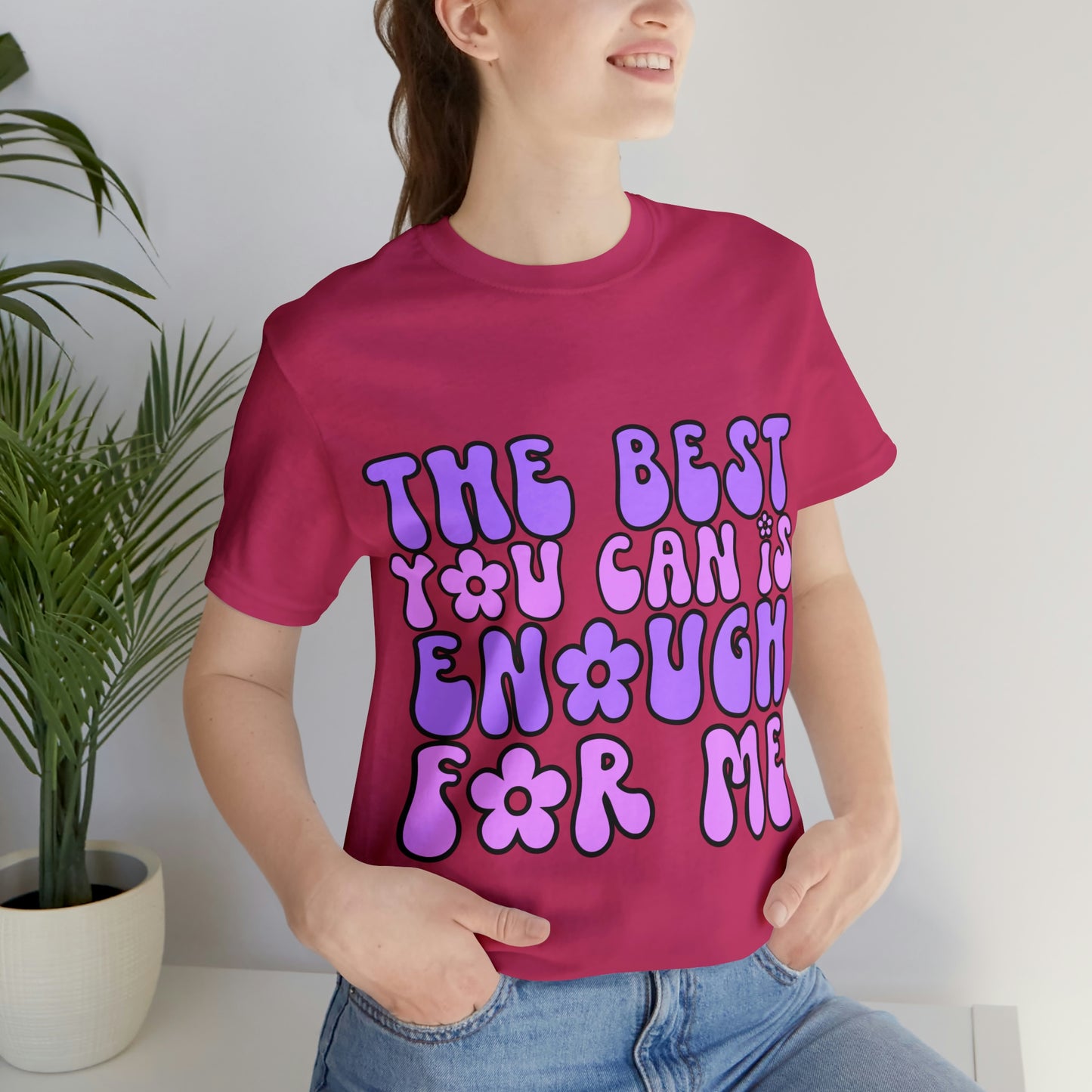 The Best You Can Is Enough For Me