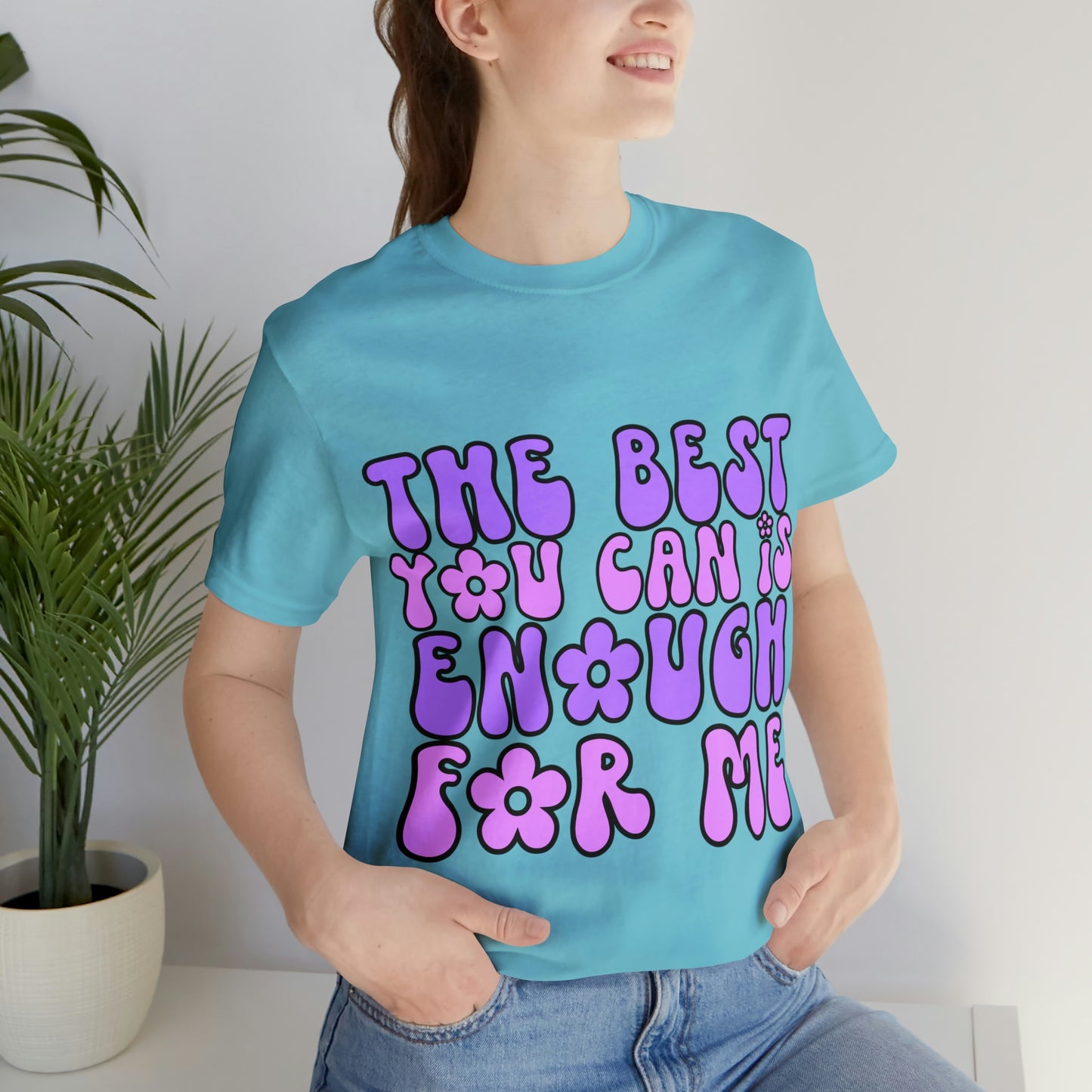 The Best You Can Is Enough For Me