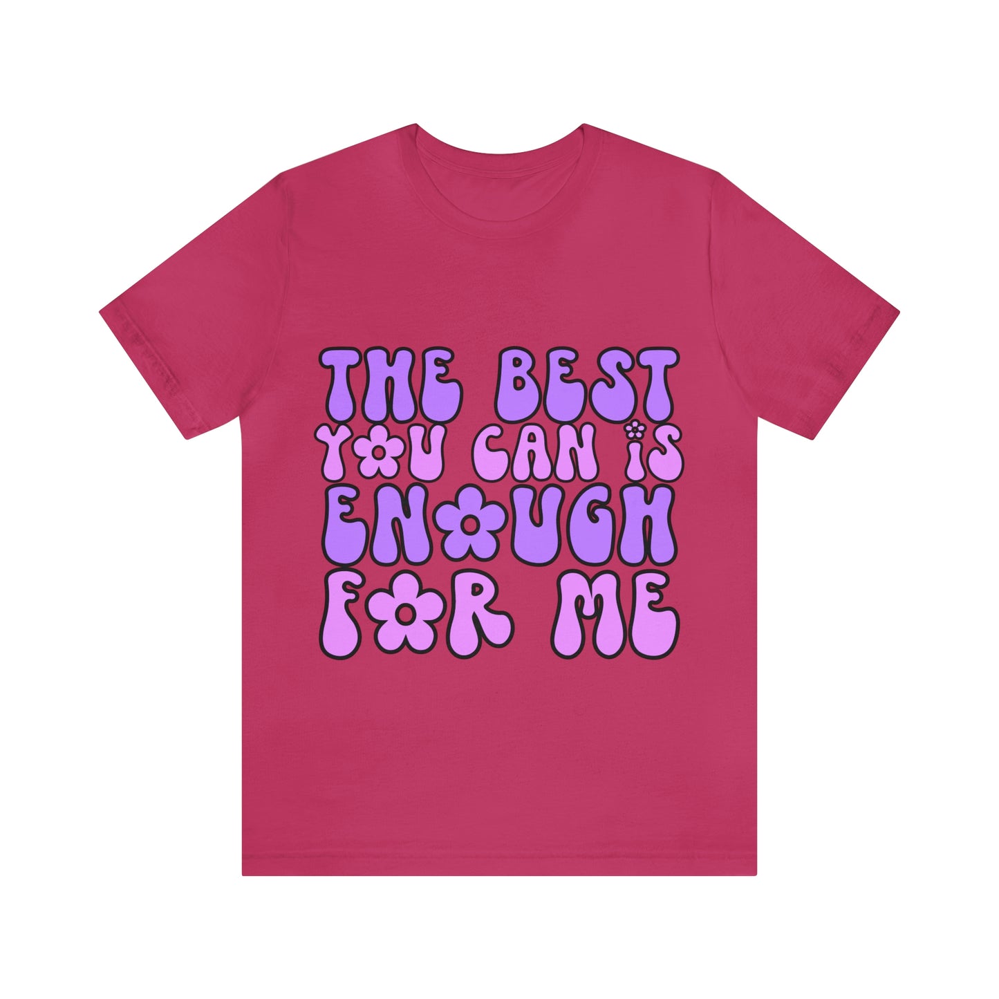 The Best You Can Is Enough For Me
