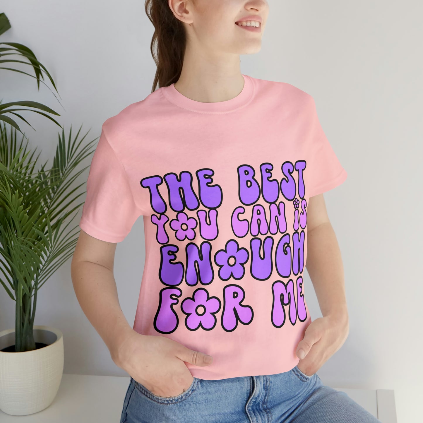 The Best You Can Is Enough For Me