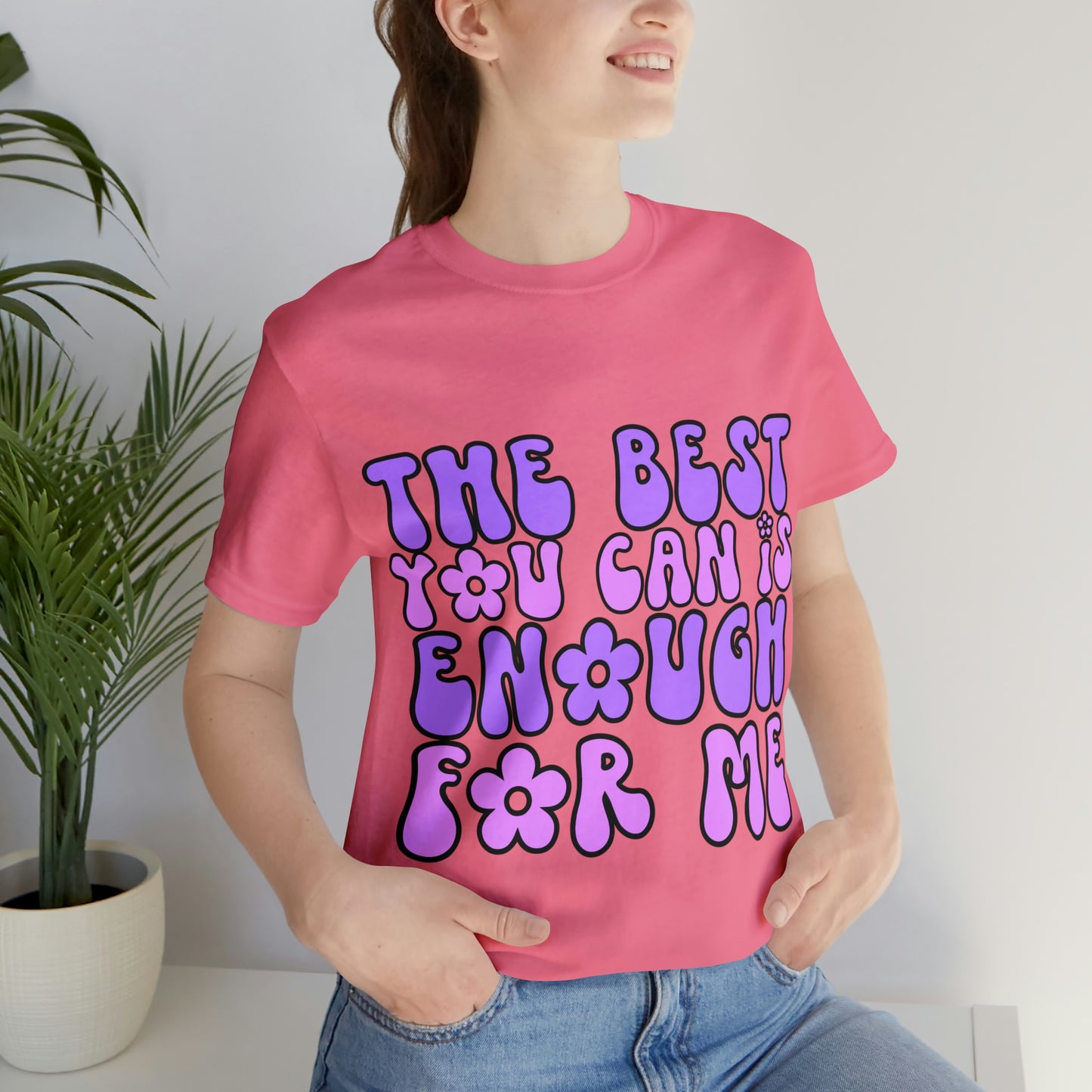 The Best You Can Is Enough For Me