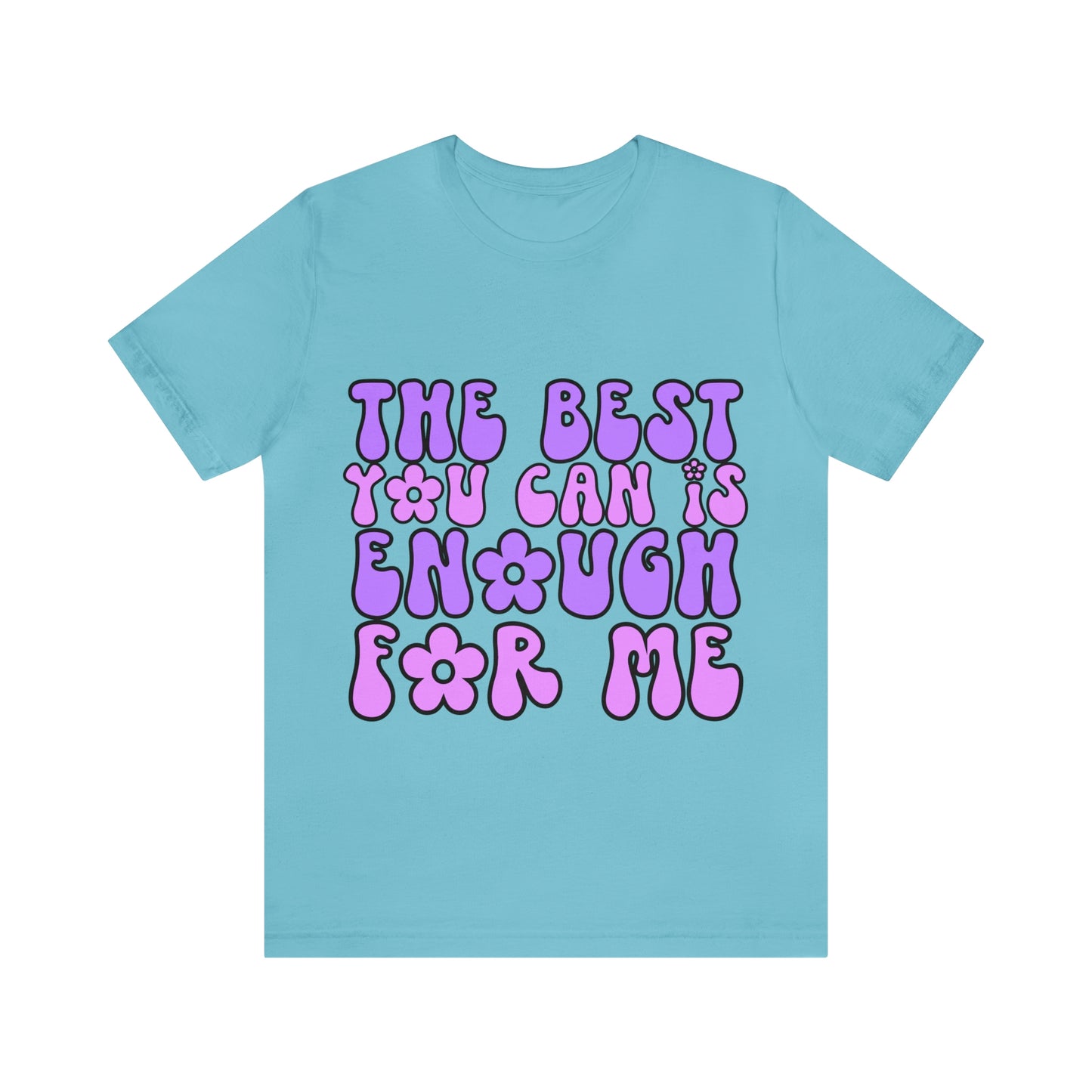 The Best You Can Is Enough For Me