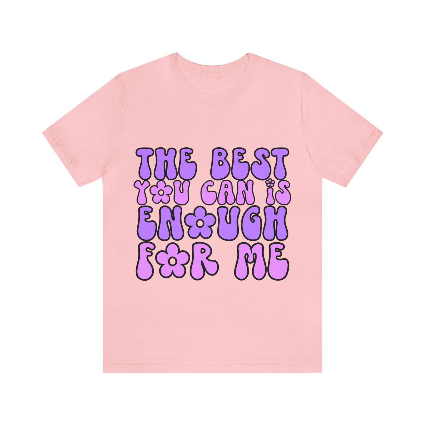The Best You Can Is Enough For Me